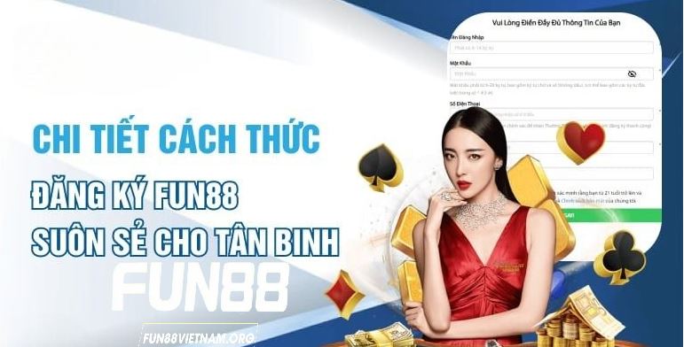 Hướng dẫn đăng ký FUN88 chi tiết cho tân thủ